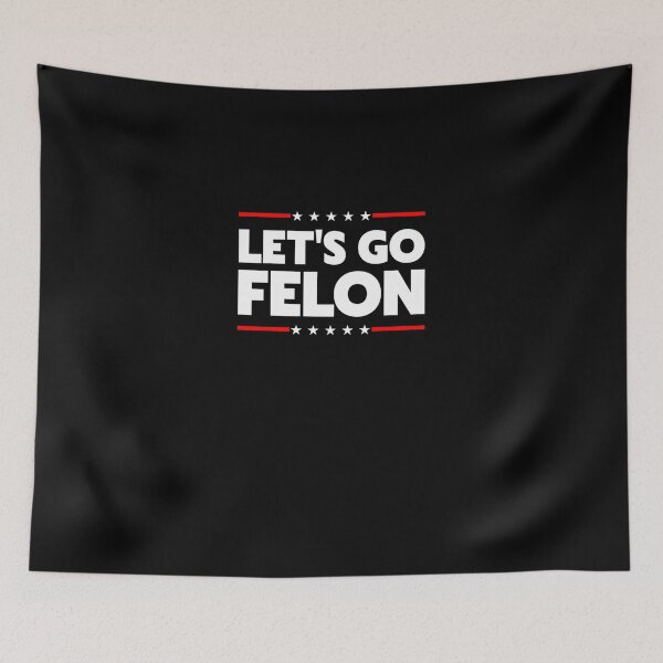 Item preview, Let'S Go Felon  designed and sold by schuezaahrt.