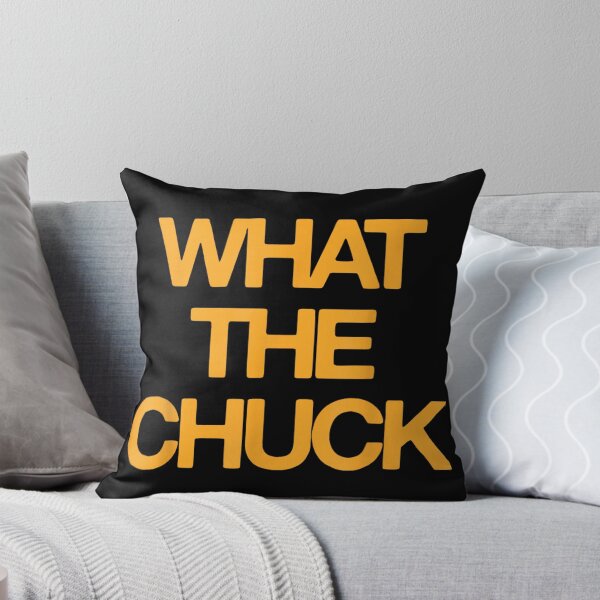 Item preview, What The Chuck Funny Sarcastic Saying Men Women designed and sold by Aladino Tamayo.