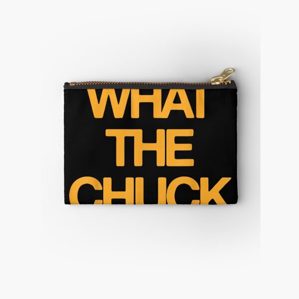 Item preview, What The Chuck Funny Sarcastic Saying Men Women designed and sold by Aladino Tamayo.