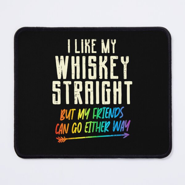 Item preview, Like My Whiskey Straight Friends Lgbtq Gay Pride Proud Ally designed and sold by zhanggosa.
