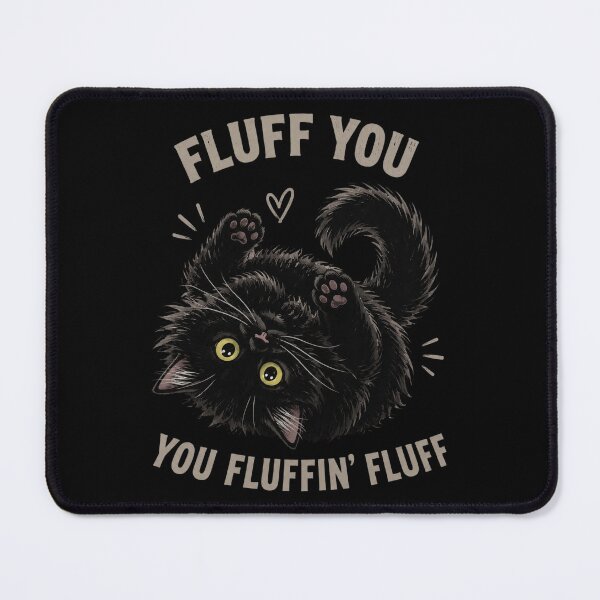 Item preview, Fluff You Fluffy Cat designed and sold by Charles-Garrett.