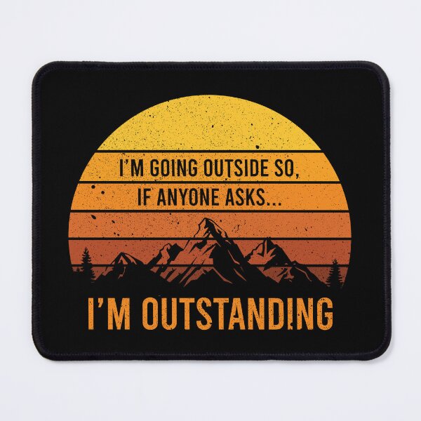 Item preview, I'm Going Outside So If Anyone Asks.. I'm Outstanding - Funny Outdoor Dad Joke Pun designed and sold by definoyurie.