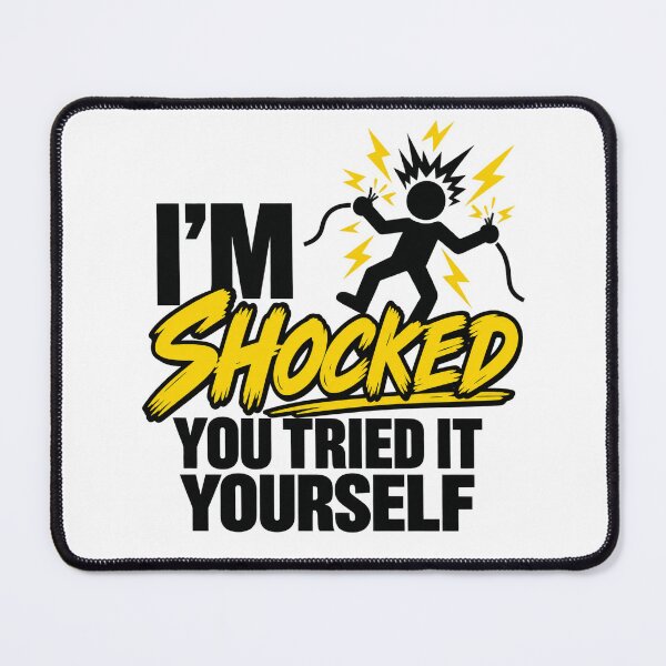 Item preview, I'm Shocked You Tried It Yourself Electrician Humor designed and sold by ABprintstudio.