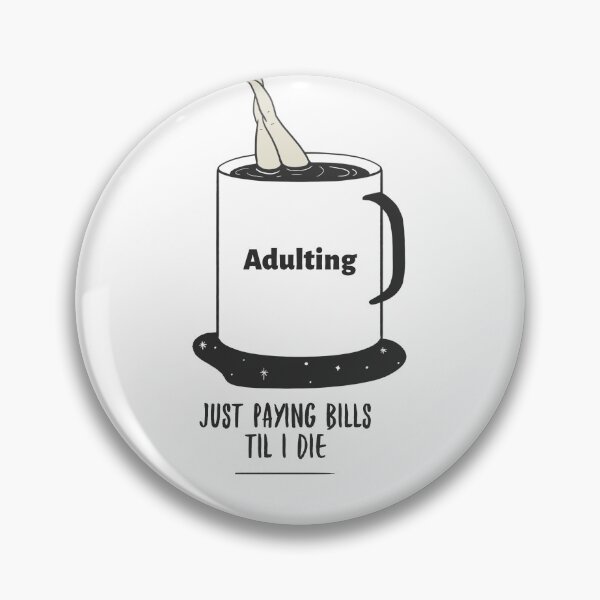Item preview, Adulting.......Just paying bills until I die designed and sold by CreationsbYKz.