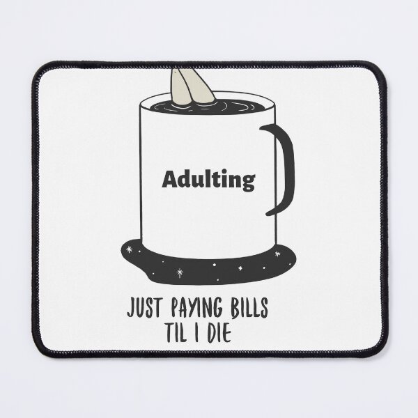 Item preview, Adulting.......Just paying bills until I die designed and sold by CreationsbYKz.