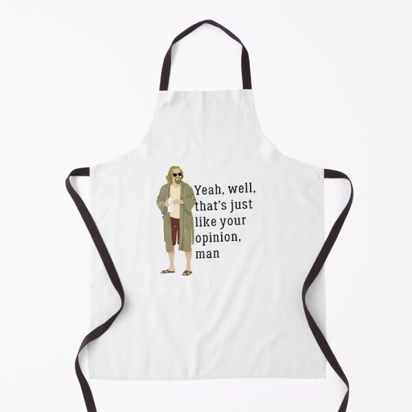 Item preview, Yeah, well, that’s just like your opinion, man designed and sold by Primotees.