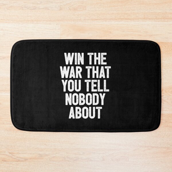 Item preview, Win The War That You Tell Nobody About - Funny Quote designed and sold by keviacevarya.