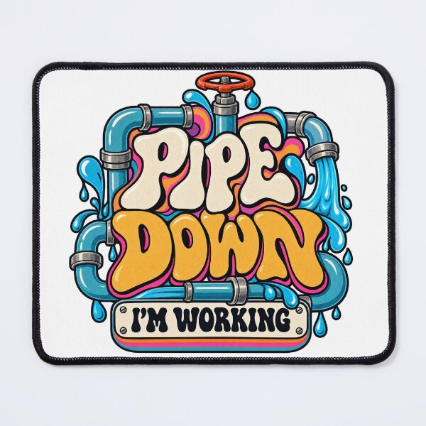 Item preview, Pipe Down I'm Working Funny Plumber Humor designed and sold by ABprintstudio.