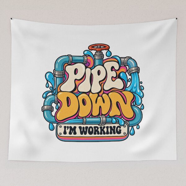 Item preview, Pipe Down I'm Working Funny Plumber Humor designed and sold by ABprintstudio.