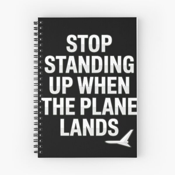 Item preview, Stop Standing Up When The Plane Lands designed and sold by SketchyCrew.