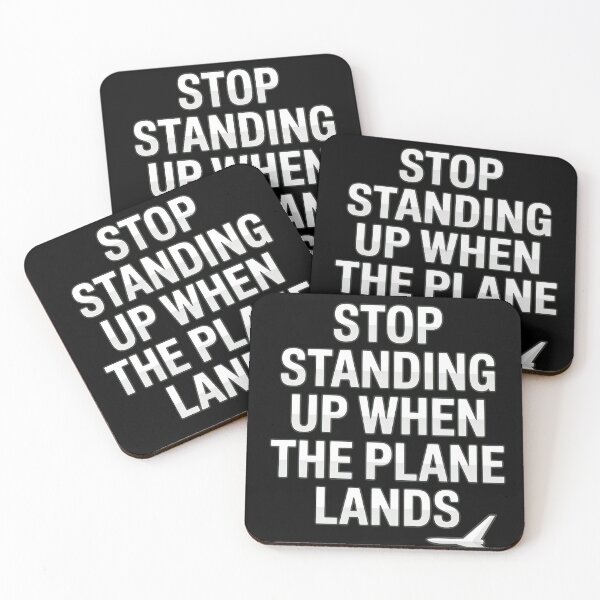 Item preview, Stop Standing Up When The Plane Lands designed and sold by SketchyCrew.