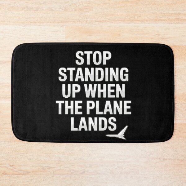 Item preview, Stop Standing Up When The Plane Lands designed and sold by SketchyCrew.