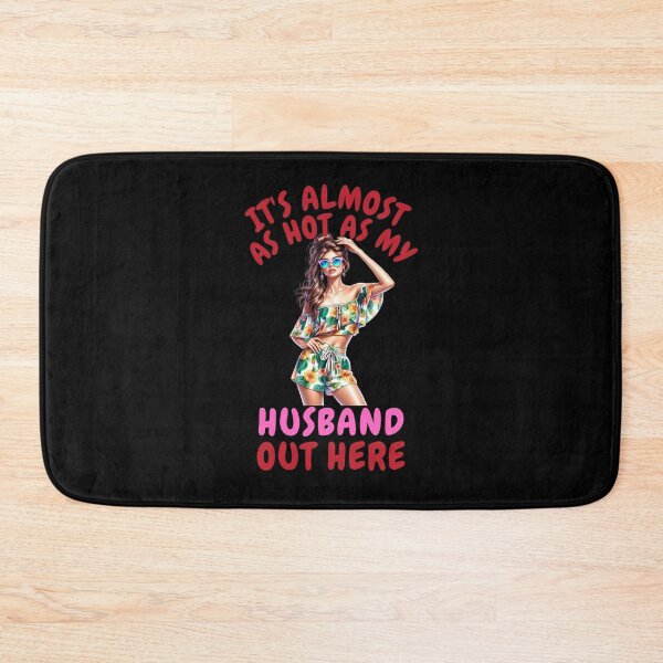 Item preview, It's Almost As Hot As My Husband Out Here for Wife designed and sold by Positive&FunnyThings.