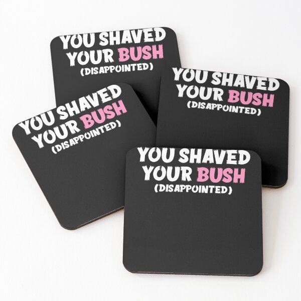 Item preview, You Shaved Your Bush (disappointed) designed and sold by Tomtomatos.