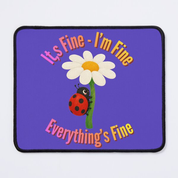 Item preview, It's Fine I'm Fine Everything's Fine – Cute Ladybug Funny Sarcastic Quote Art designed and sold by Evelashop.