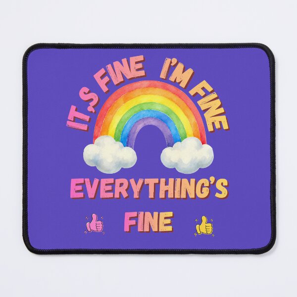 Item preview, It's Fine I'm Fine Everything's Fine – Cute Rainbow Funny Sarcastic Quote Art designed and sold by Evelashop.