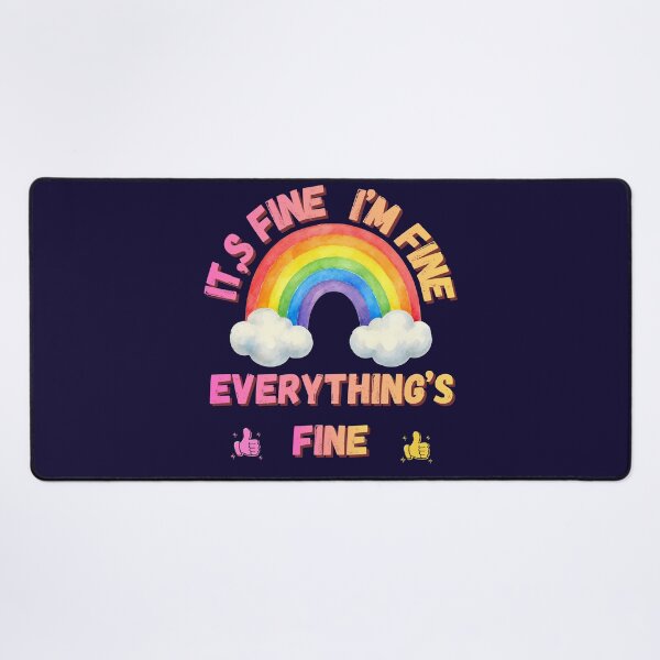 Item preview, It's Fine I'm Fine Everything's Fine – Cute Rainbow Funny Sarcastic Quote Art designed and sold by Evelashop.