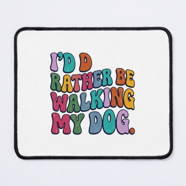 Item preview, I'd Rather Be Walking My Dog Dog Owner Pet Lover designed and sold by JonesFlora2025.