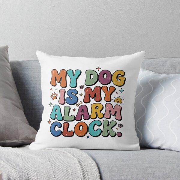 Item preview, My Dog Is My Alarm Clock Dog Owner Pet Parent Humor designed and sold by JonesFlora2025.