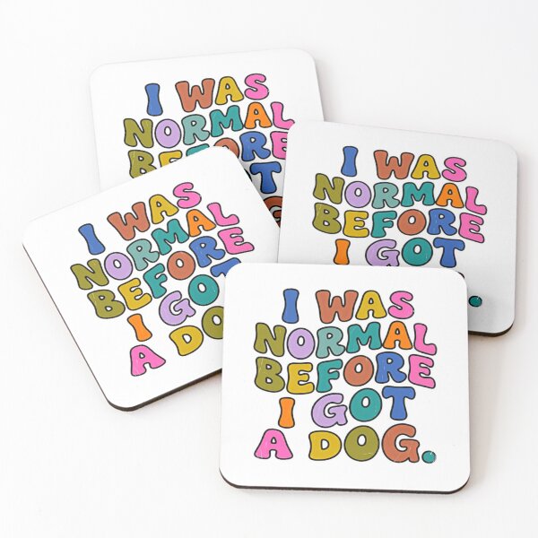 Item preview, I Was Normal Before I Got A Dog Dog Lover Pet Parent designed and sold by JonesFlora2025.