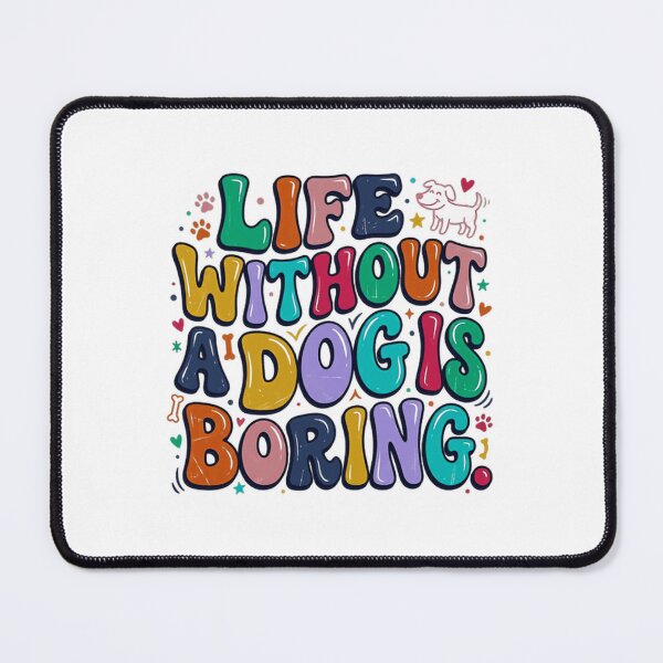 Item preview, Life Without A Dog Is Boring Dog Lover Pet Parent Dog Owner designed and sold by JonesFlora2025.