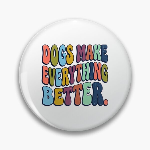 Item preview, Dogs Make Everything Better Dog Lover Pet Owner designed and sold by JonesFlora2025.