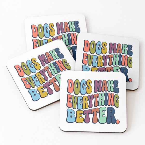 Item preview, Dogs Make Everything Better Dog Lover Pet Owner designed and sold by JonesFlora2025.