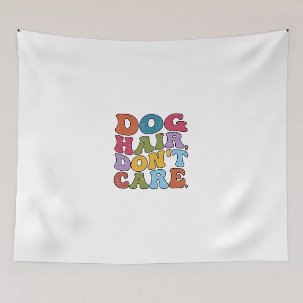 Item preview, Dog Hair Don't Care Dog Owner Pet Lover Humorous Saying designed and sold by JonesFlora2025.