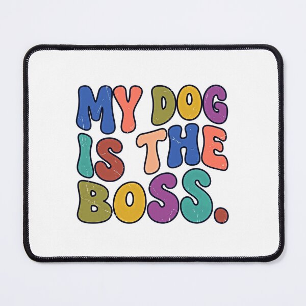 Item preview, My Dog Is The Boss Dog Lover Pet Owner Humor designed and sold by JonesFlora2025.