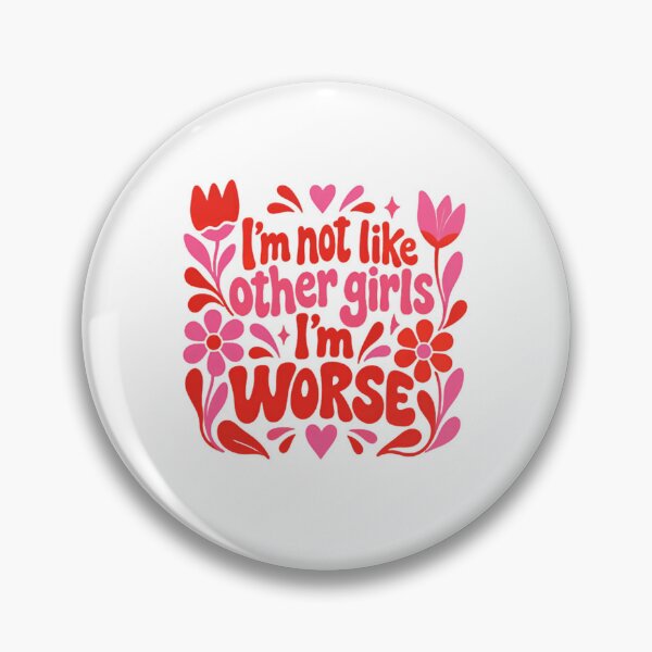 Item preview, I'm Not Like Other Girls I'm Worse Sarcastic Humor Women Quote designed and sold by SkeletonsDanger.