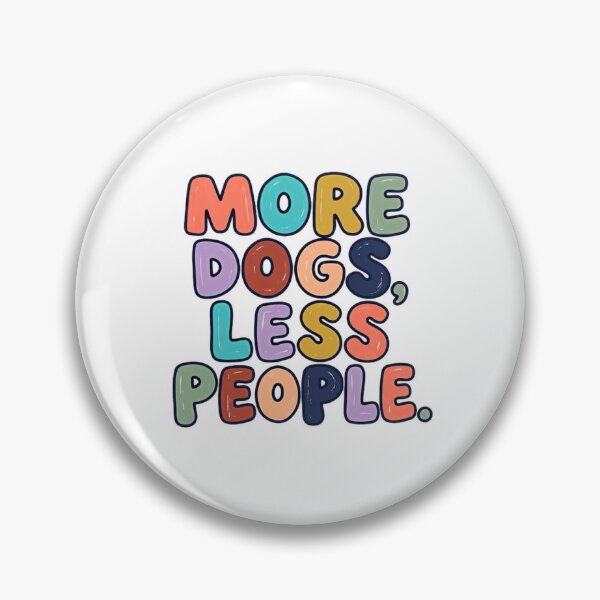 Item preview, More Dogs, Less People Dog Lover Pet Owner Introvert Humor designed and sold by JonesFlora2025.