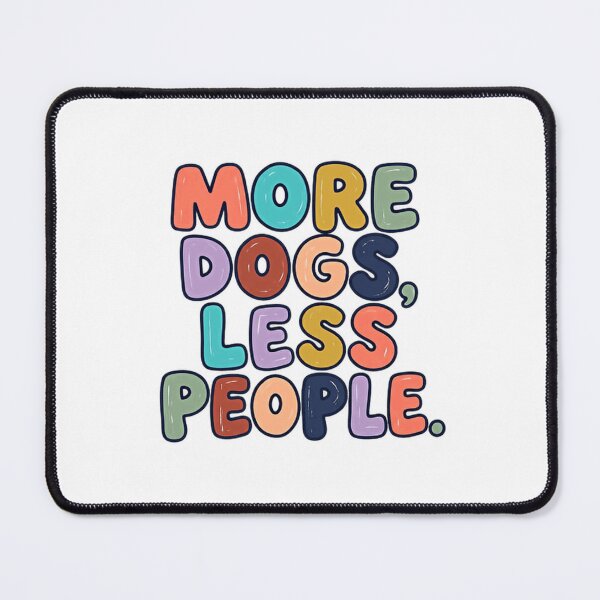 Item preview, More Dogs, Less People Dog Lover Pet Owner Introvert Humor designed and sold by JonesFlora2025.