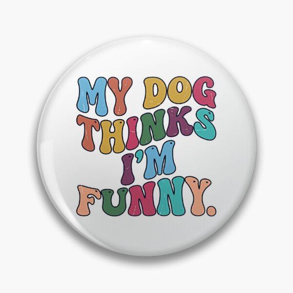 Item preview, My Dog Thinks I'm Funny Dog Owner Pet Parent Humor designed and sold by JonesFlora2025.