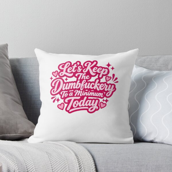Item preview, Let's Keep The Dumbfuckery To A Minimum Today Funny Sarcastic Adult Humor designed and sold by SkeletonsDanger.