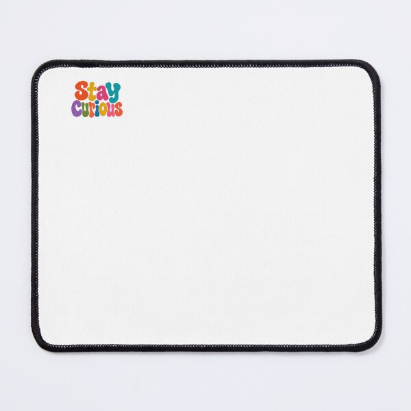 Item preview, Stay Curious Motivational Inspiration Learner designed and sold by HumansStuck12.
