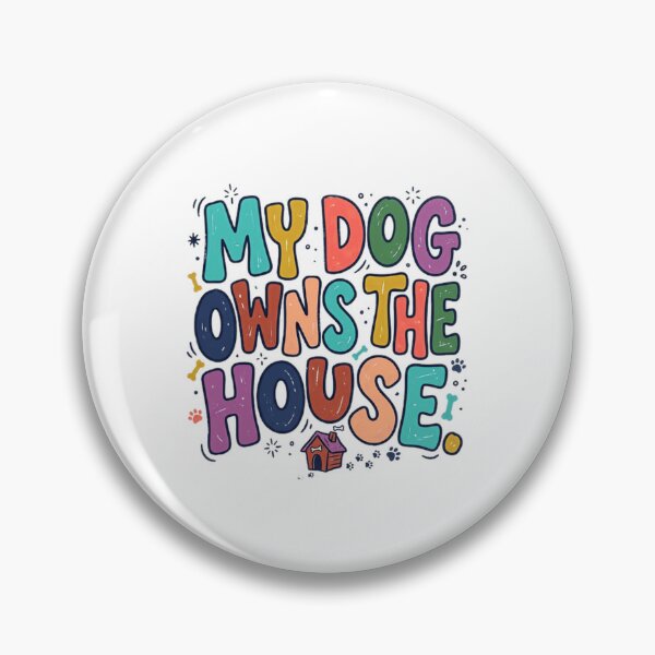 Item preview, My Dog Owns The House Dog Owner Pet Lover Humor designed and sold by JonesFlora2025.