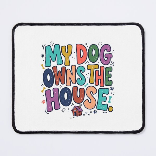 Item preview, My Dog Owns The House Dog Owner Pet Lover Humor designed and sold by JonesFlora2025.