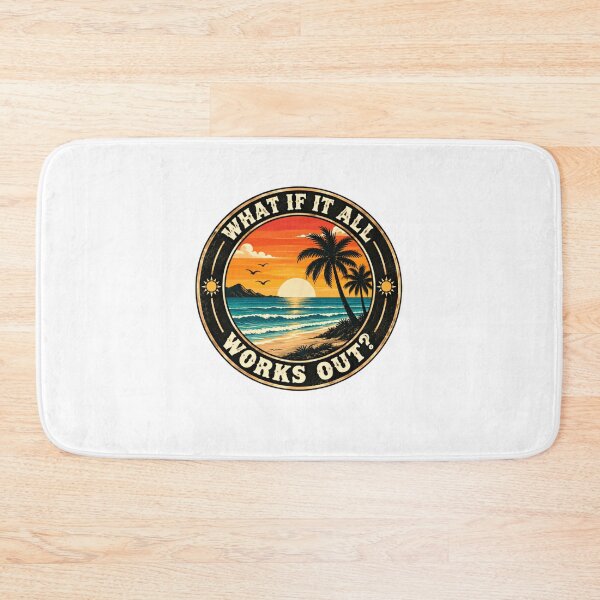 Item preview, What If It All Works Out Positive Optimism Motivational Beach Vacation designed and sold by SkeletonsDanger.