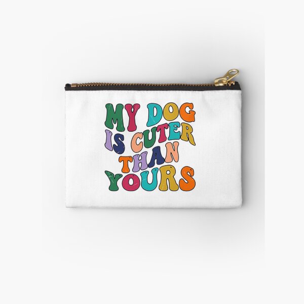 Item preview, My Dog Is Cuter Than Yours Pet Owner Funny Dog Lover designed and sold by JonesFlora2025.