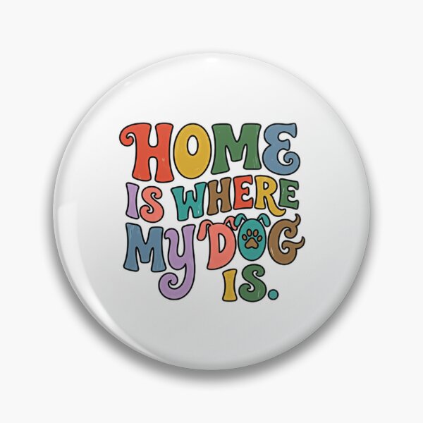 Item preview, Home Is Where My Dog Is Dog Lover Pet Owner designed and sold by JonesFlora2025.
