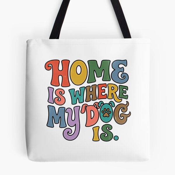 Item preview, Home Is Where My Dog Is Dog Lover Pet Owner designed and sold by JonesFlora2025.