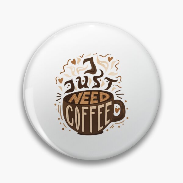 Item preview, I Just Need Coffee Caffeine Lover Drinker Enthusiast Morning Brew designed and sold by JonesFlora2025.
