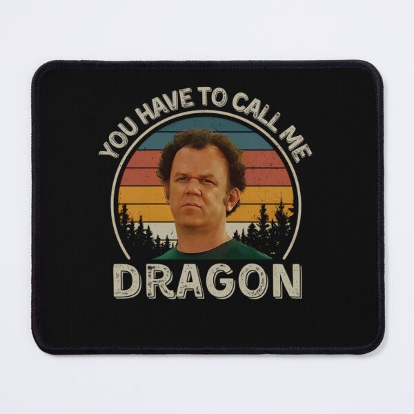 Item preview, Step Brothers Dale Doback You Have To Call Me Dragon - you Have To Call Me Dragon designed and sold by loveconfident.