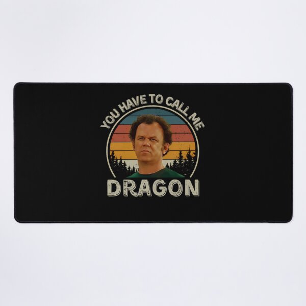Item preview, Step Brothers Dale Doback You Have To Call Me Dragon - you Have To Call Me Dragon designed and sold by loveconfident.