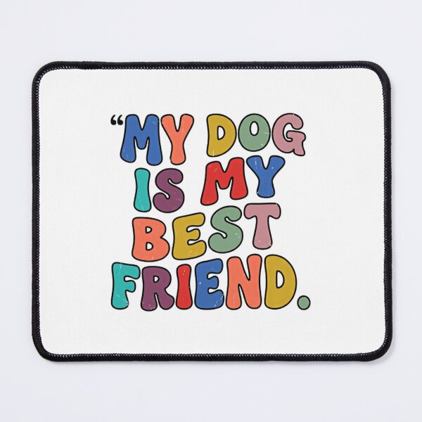 Item preview, My Dog Is My Best Friend Dog Lover Pet Owner Canine Companion designed and sold by JonesFlora2025.