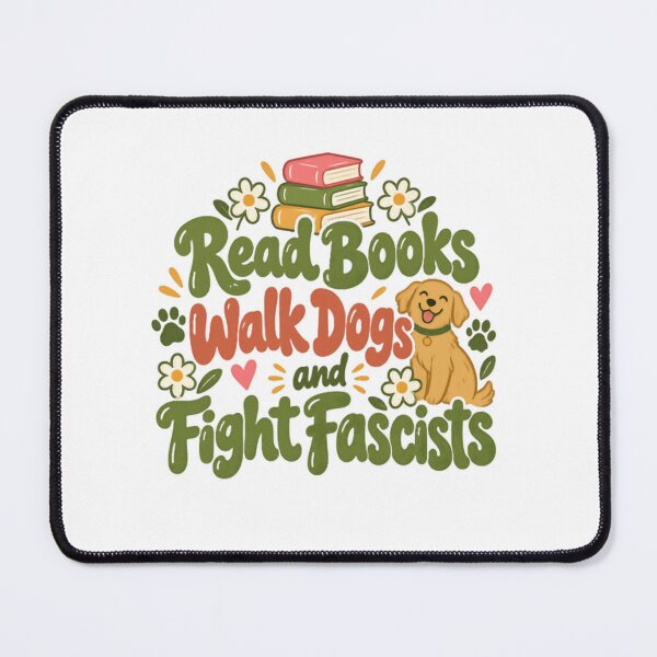 Item preview, Read Books Walk Dogs And Fight Fascists Anti Fascist Book Lover Dog Owner Progressive Activist designed and sold by SkeletonsDanger.