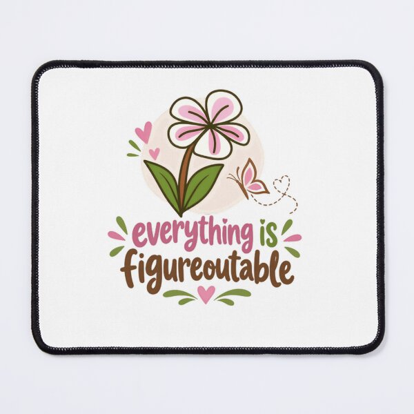 Item preview, Everything Is Figureoutable Inspirational Quote Optimism Empowerment designed and sold by SkeletonsDanger.