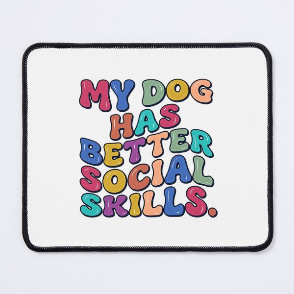 Item preview, My Dog Has Better Social Skills Funny Dog Owner Introvert Pet Lover designed and sold by JonesFlora2025.
