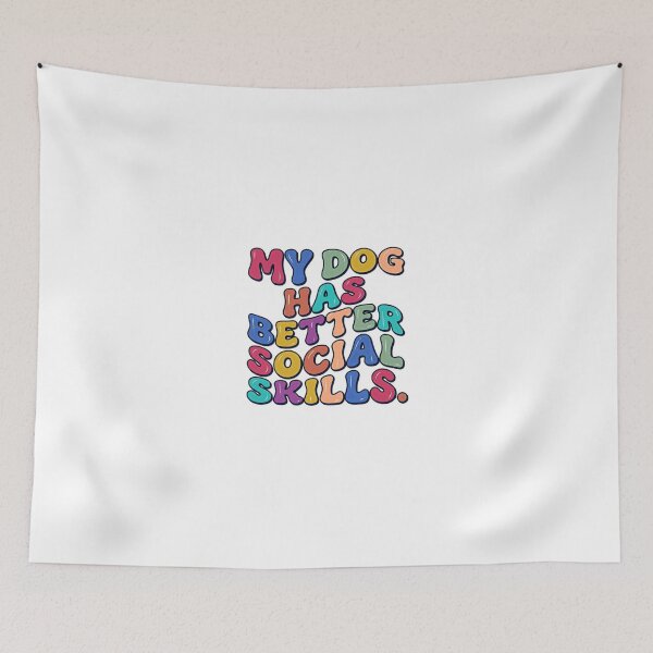 Item preview, My Dog Has Better Social Skills Funny Dog Owner Introvert Pet Lover designed and sold by JonesFlora2025.