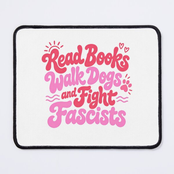 Item preview, Read Books Walk Dogs And Fight Fascists Activism Social Justice Reader Dog Lover designed and sold by SkeletonsDanger.